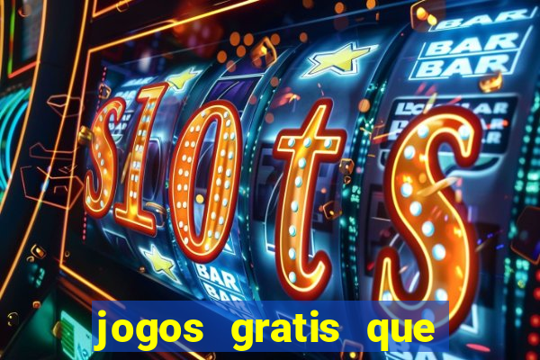 jogos gratis que realmente ganha dinheiro